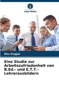 bokomslag Eine Studie zur Arbeitszufriedenheit von B.Ed.- und E.T.T.-Lehrerausbildern