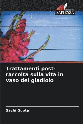 Trattamenti post-raccolta sulla vita in vaso del gladiolo 1