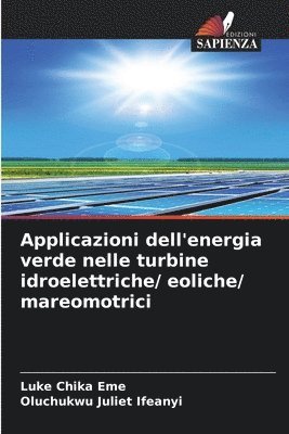 Applicazioni dell'energia verde nelle turbine idroelettriche/ eoliche/ mareomotrici 1
