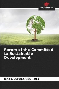 bokomslag Forum of the Committed to Sustainable Development