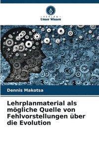 bokomslag Lehrplanmaterial als mgliche Quelle von Fehlvorstellungen ber die Evolution