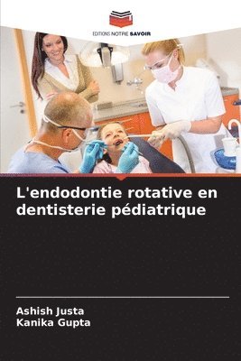 L'endodontie rotative en dentisterie pdiatrique 1