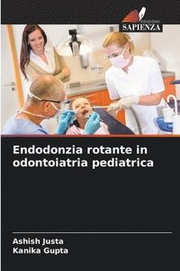 bokomslag Endodonzia rotante in odontoiatria pediatrica