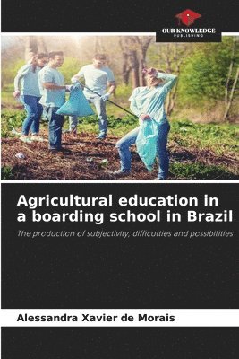 bokomslag Agricultural education in a boarding school in Brazil