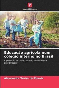 bokomslag Educao agrcola num colgio interno no Brasil