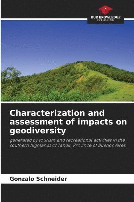 Characterization and assessment of impacts on geodiversity 1