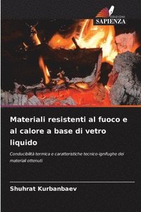 bokomslag Materiali resistenti al fuoco e al calore a base di vetro liquido