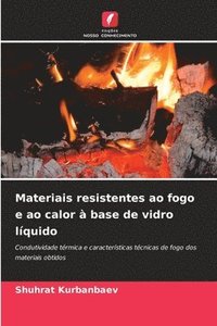 bokomslag Materiais resistentes ao fogo e ao calor  base de vidro lquido