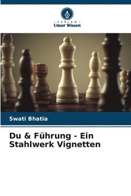 bokomslag Du & Fhrung - Ein Stahlwerk Vignetten