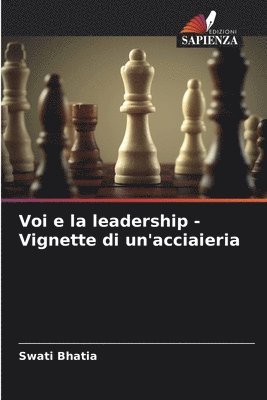 bokomslag Voi e la leadership - Vignette di un'acciaieria