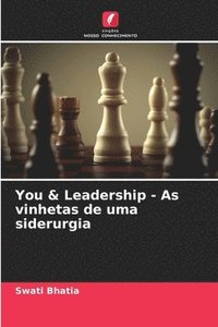 bokomslag You & Leadership - As vinhetas de uma siderurgia