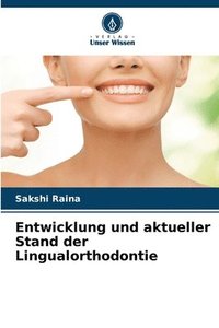 bokomslag Entwicklung und aktueller Stand der Lingualorthodontie