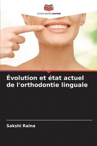 bokomslag volution et tat actuel de l'orthodontie linguale