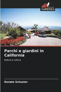 bokomslag Parchi e giardini in California