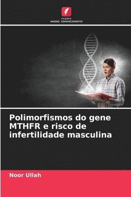 bokomslag Polimorfismos do gene MTHFR e risco de infertilidade masculina