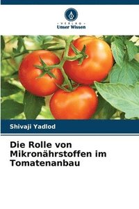 bokomslag Die Rolle von Mikronhrstoffen im Tomatenanbau