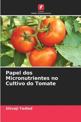 bokomslag Papel dos Micronutrientes no Cultivo do Tomate