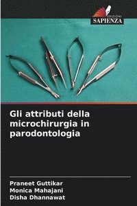 bokomslag Gli attributi della microchirurgia in parodontologia