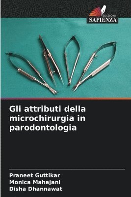 Gli attributi della microchirurgia in parodontologia 1
