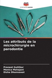 bokomslag Les attributs de la microchirurgie en parodontie