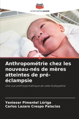 bokomslag Anthropomtrie chez les nouveau-ns de mres atteintes de pr-clampsie