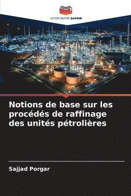 Notions de base sur les procds de raffinage des units ptrolires 1