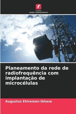 Planeamento da rede de radiofrequncia com implantao de microclulas 1