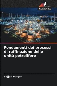 bokomslag Fondamenti dei processi di raffinazione delle unit petrolifere