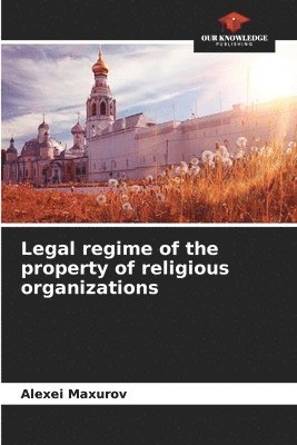 Legal regime of the property of religious organizations 1