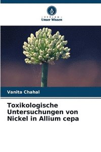 bokomslag Toxikologische Untersuchungen von Nickel in Allium cepa