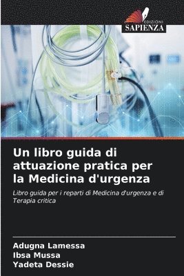 Un libro guida di attuazione pratica per la Medicina d'urgenza 1