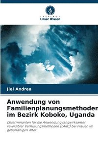 bokomslag Anwendung von Familienplanungsmethoden im Bezirk Koboko, Uganda