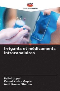 bokomslag Irrigants et mdicaments intracanalaires