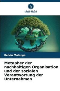 bokomslag Metapher der nachhaltigen Organisation und der sozialen Verantwortung der Unternehmen