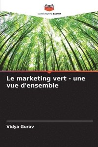 bokomslag Le marketing vert - une vue d'ensemble