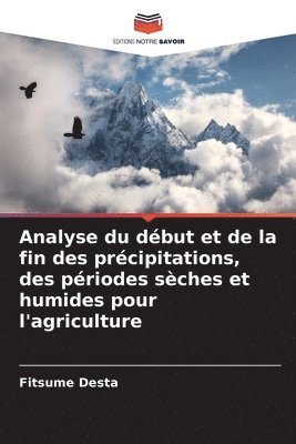 Analyse du dbut et de la fin des prcipitations, des priodes sches et humides pour l'agriculture 1