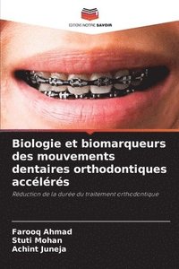 bokomslag Biologie et biomarqueurs des mouvements dentaires orthodontiques acclrs