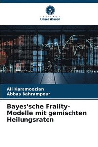 bokomslag Bayes'sche Frailty-Modelle mit gemischten Heilungsraten