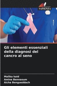 bokomslag Gli elementi essenziali della diagnosi del cancro al seno