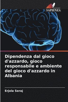 bokomslag Dipendenza dal gioco d'azzardo, gioco responsabile e ambiente del gioco d'azzardo in Albania