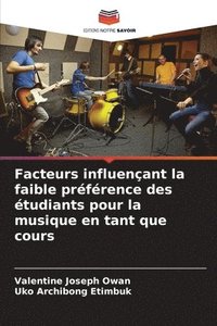 bokomslag Facteurs influenant la faible prfrence des tudiants pour la musique en tant que cours