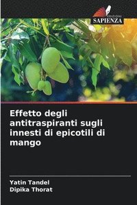 bokomslag Effetto degli antitraspiranti sugli innesti di epicotili di mango