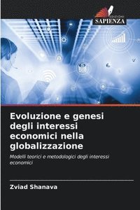 bokomslag Evoluzione e genesi degli interessi economici nella globalizzazione