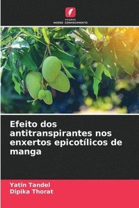 bokomslag Efeito dos antitranspirantes nos enxertos epicotlicos de manga