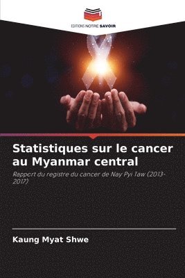 Statistiques sur le cancer au Myanmar central 1