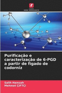 bokomslag Purificao e caracterizao de 6-PGD a partir de fgado de codorniz
