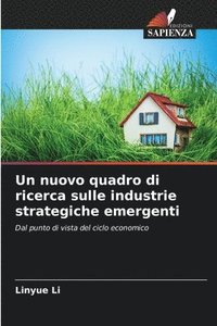 bokomslag Un nuovo quadro di ricerca sulle industrie strategiche emergenti