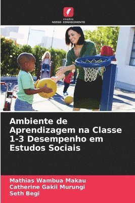 bokomslag Ambiente de Aprendizagem na Classe 1-3 Desempenho em Estudos Sociais