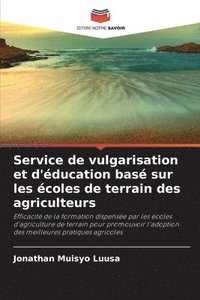 bokomslag Service de vulgarisation et d'ducation bas sur les coles de terrain des agriculteurs