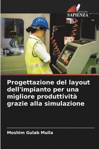 bokomslag Progettazione del layout dell'impianto per una migliore produttivit grazie alla simulazione